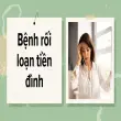Bệnh rối loạn tiền đình cảnh báo dấu hiệu nguy hiểm