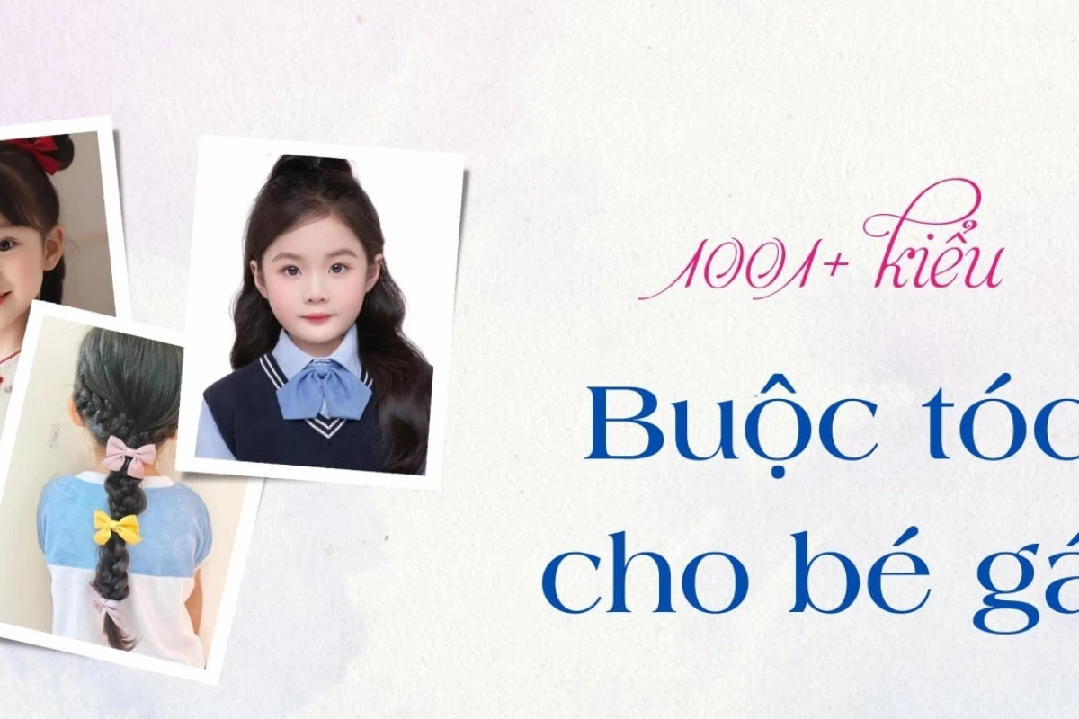 Bí quyết buộc tóc đẹp cho bé gái: Hướng dẫn chi tiết cho mẹ