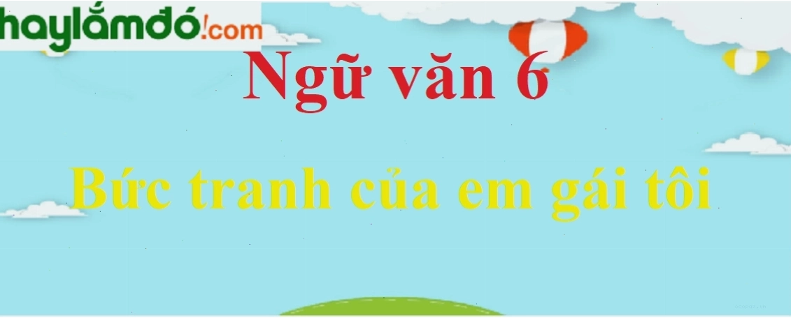 Bức tranh của em gái tôi - Minh họa tài năng hội họa