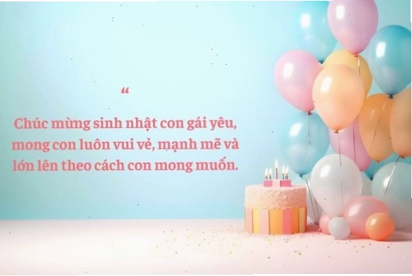 Lời chúc mừng sinh nhật ý nghĩa dành cho con gái nhỏ