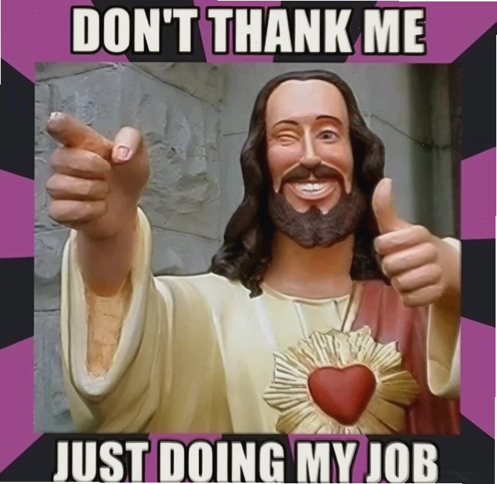 Meme Chúa Jesus với thông điệp "Chỉ làm nhiệm vụ của mình"