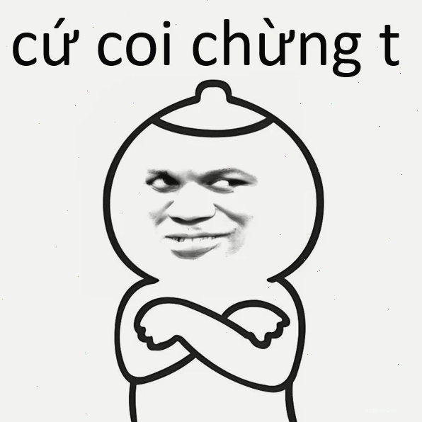 meme coi chừng tao phiên bản "dọa nạt" vui vẻ