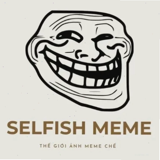 Meme Selfish thể hiện sự ngại ngùng của bản thân